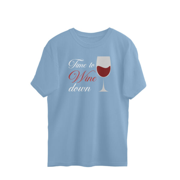 Time to Wine down | Relaxed Fit Round Neck - Image 4