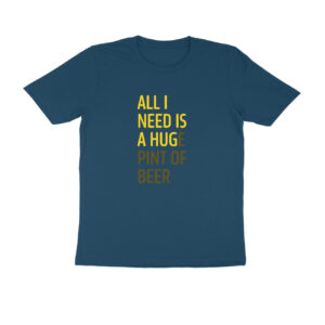 All I need is a huge pint of beer | Regular Fit Round Neck - Image 4