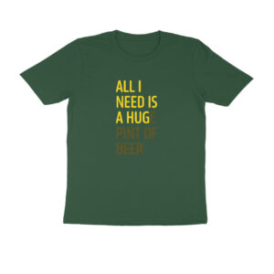 All I need is a huge pint of beer | Regular Fit Round Neck - Image 6
